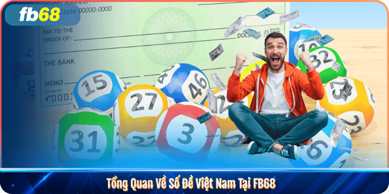 Toàn Tập Về Kiến Thức Số Đề Việt Nam Tại FB68 4 Tổng Quan Về Số Đề Việt Nam Tại FB68
